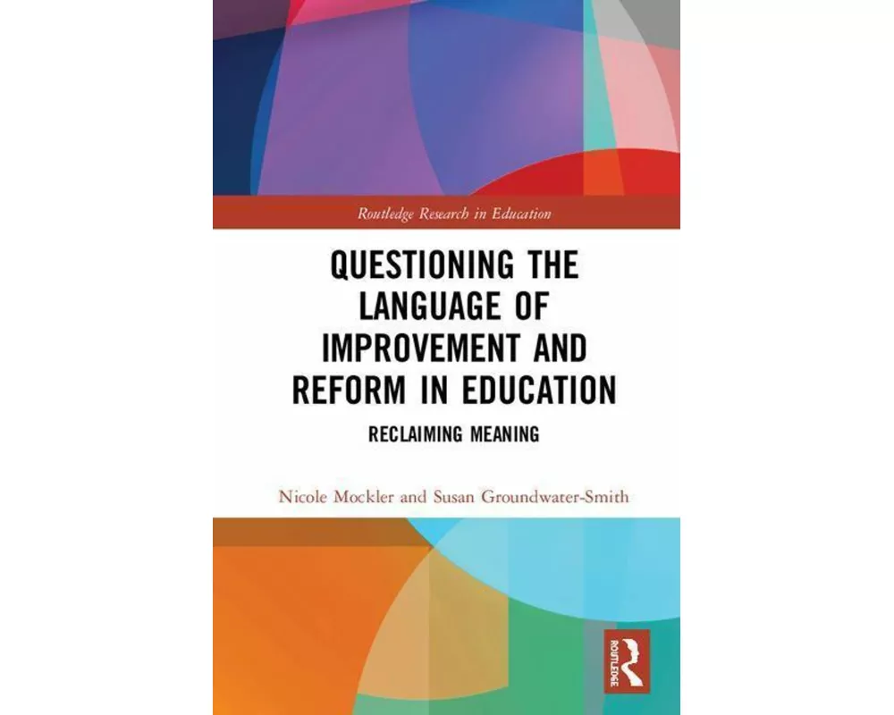 Questioning the Language of Improvement and Reform in Education