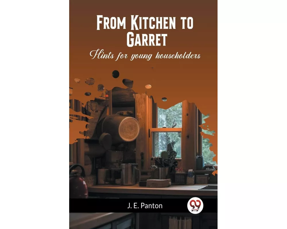 From Kitchen to Garret Hints for young householders