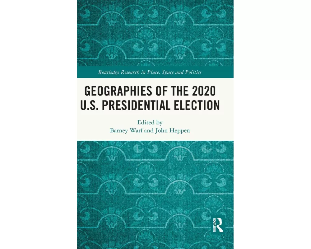 Geographies of the 2020 U.S. Presidential Election