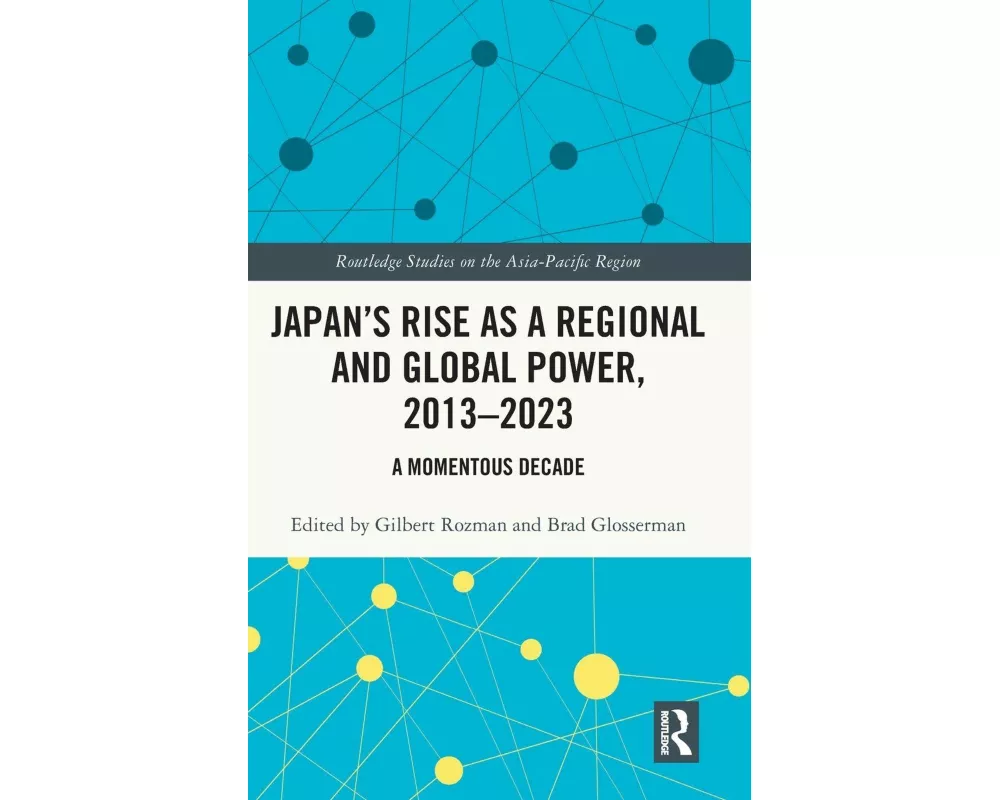 Japan’s Rise as a Regional and Global Power, 2013-2023