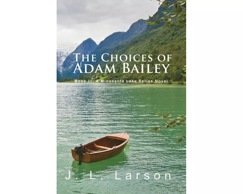 'The Choices of Adam Bailey'