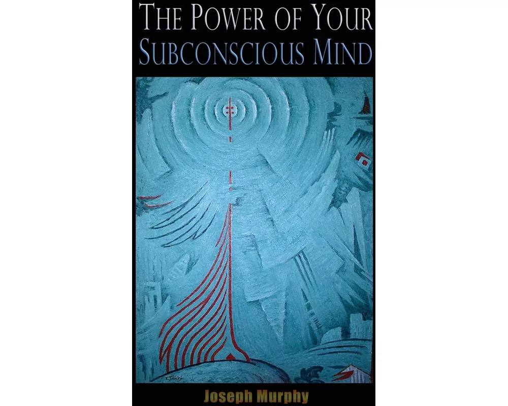 The Power of your Subconscious Mind