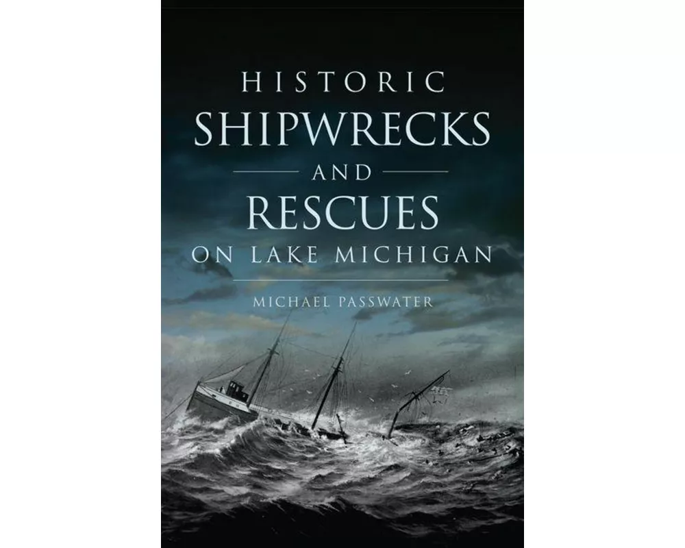 Historic Shipwrecks and Rescues on Lake Michigan