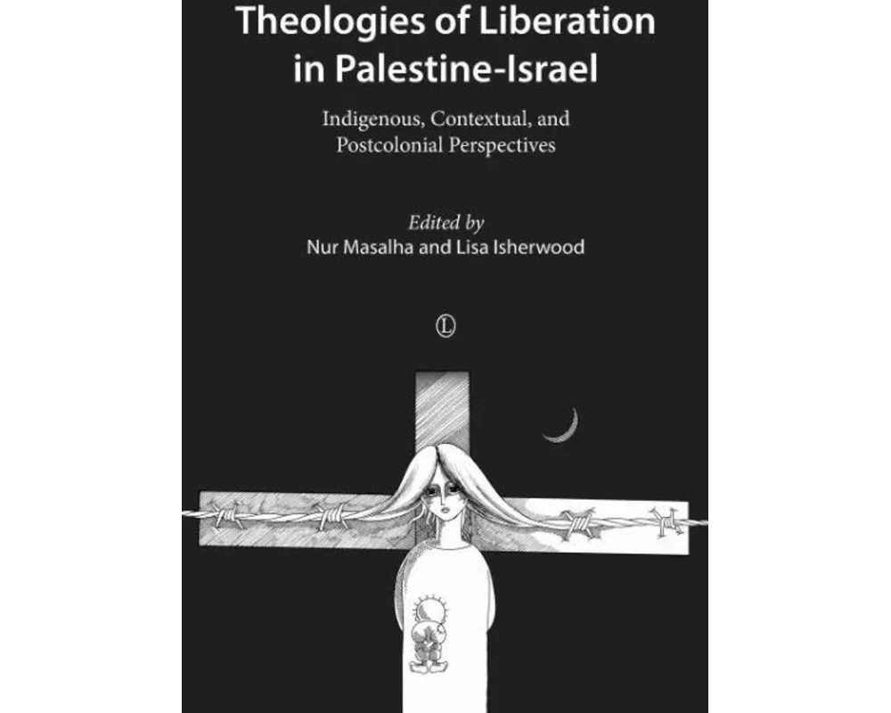 Theologies of Liberation in Palestine-Israel