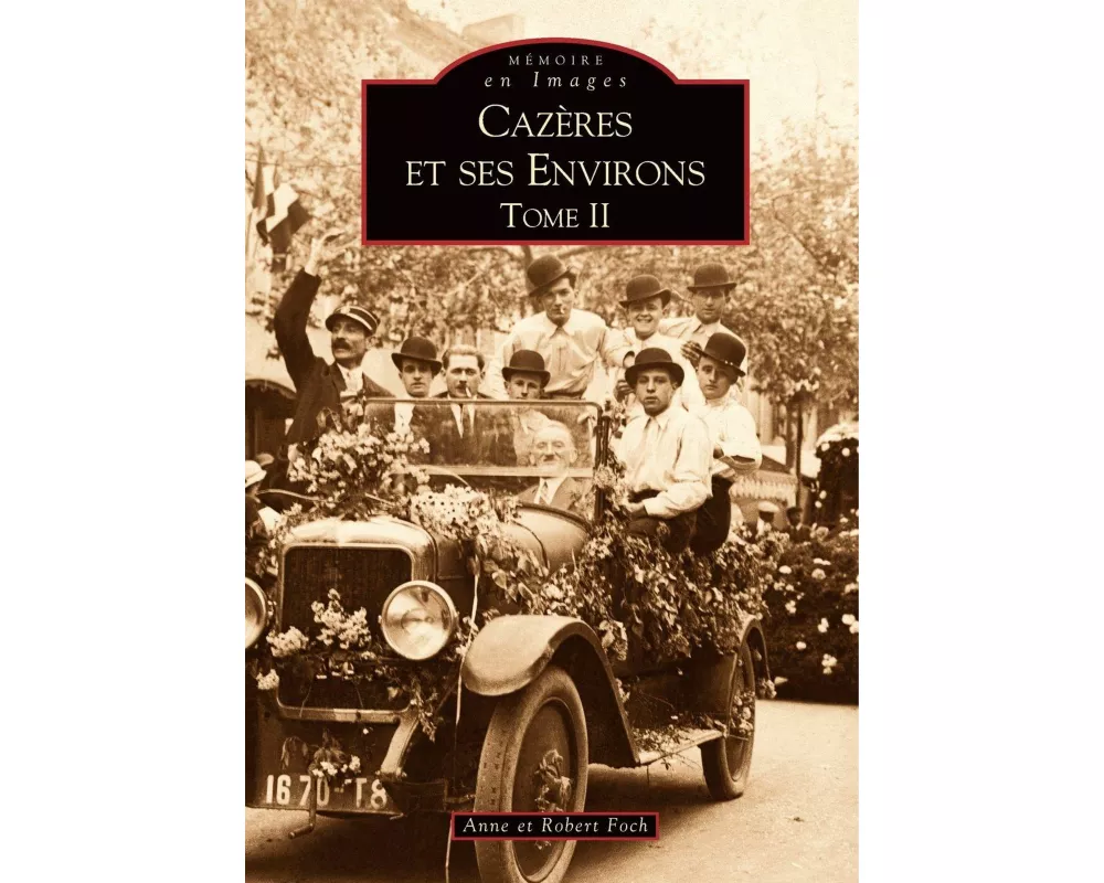 Cazères et ses environs - Tome II