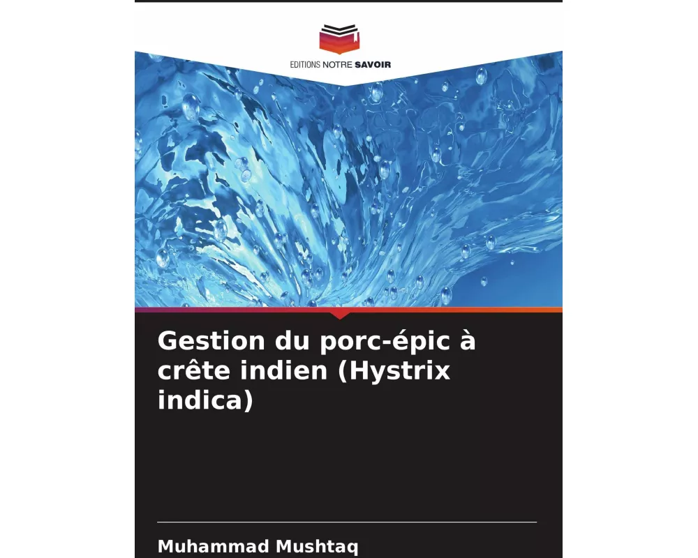 Gestion du porc-épic à crête indien (Hystrix indica)