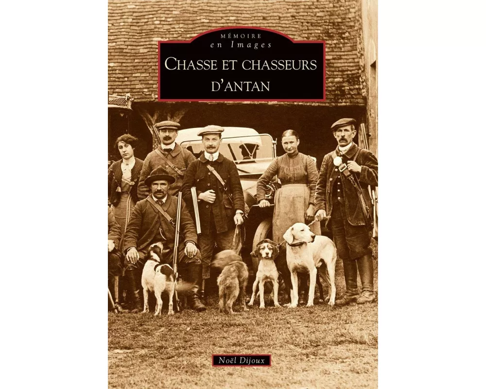 Chasse et chasseurs d'antan