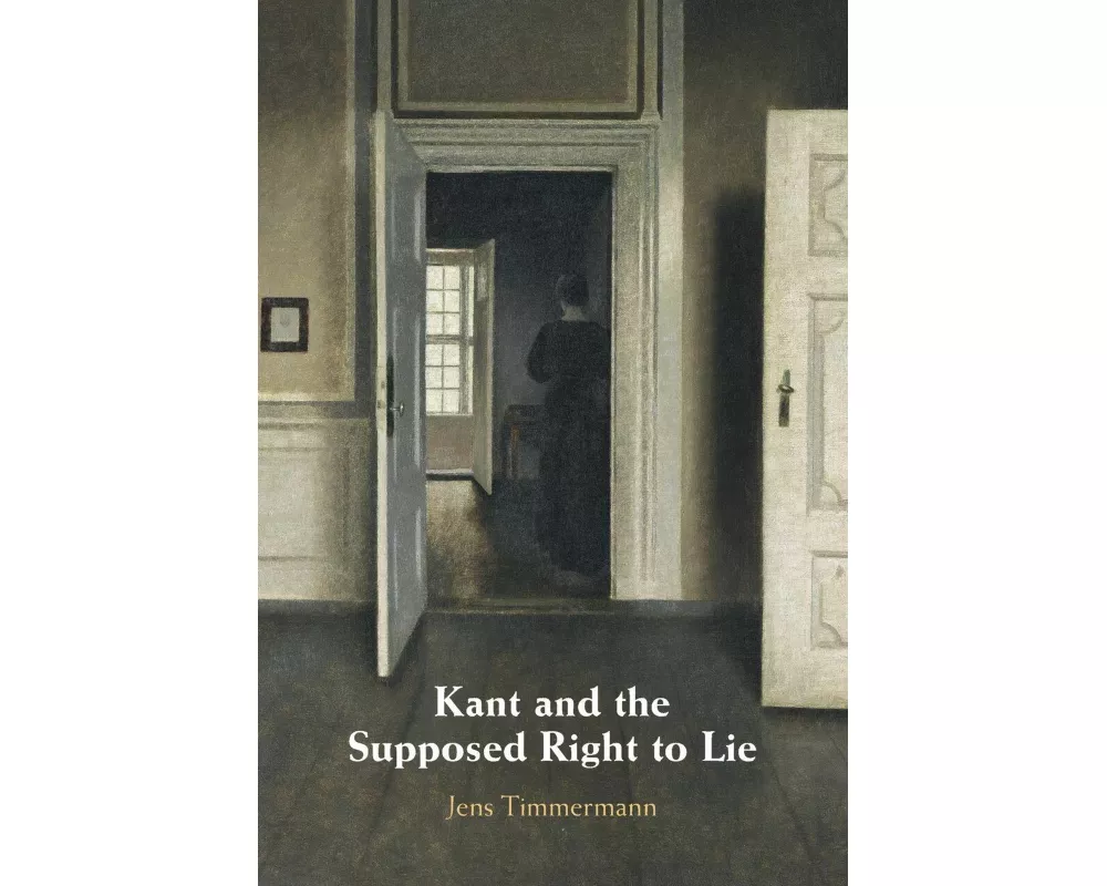 Kant and the Supposed Right to Lie