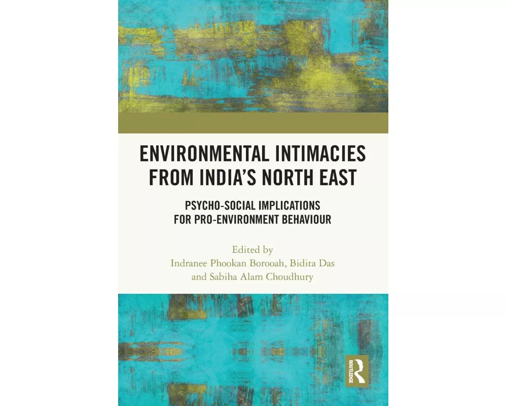 Environmental Intimacies from India’s North East