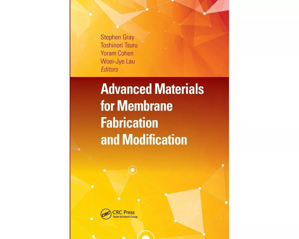 Advanced Materials for Membrane Fabrication and Modification