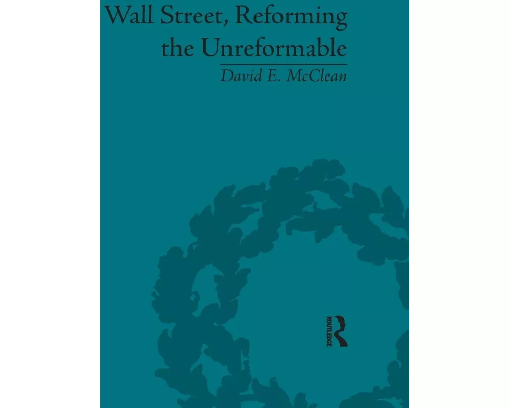 Wall Street, Reforming the Unreformable