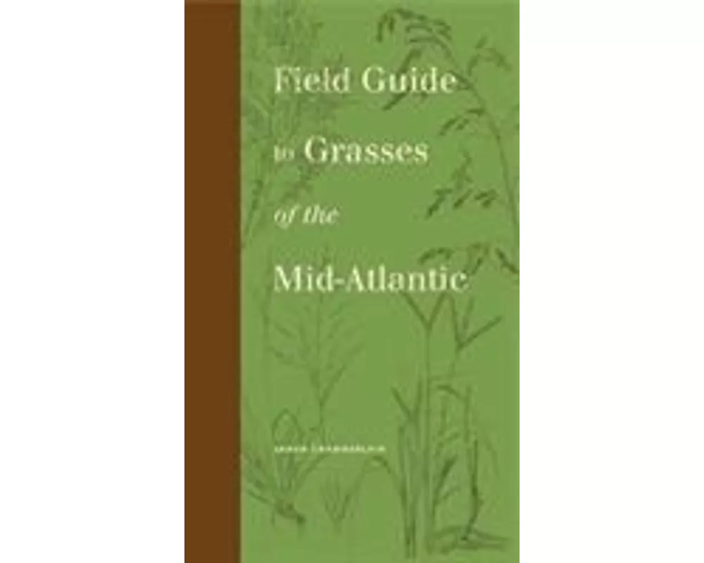 Field Guide to Grasses of the Mid-Atlantic