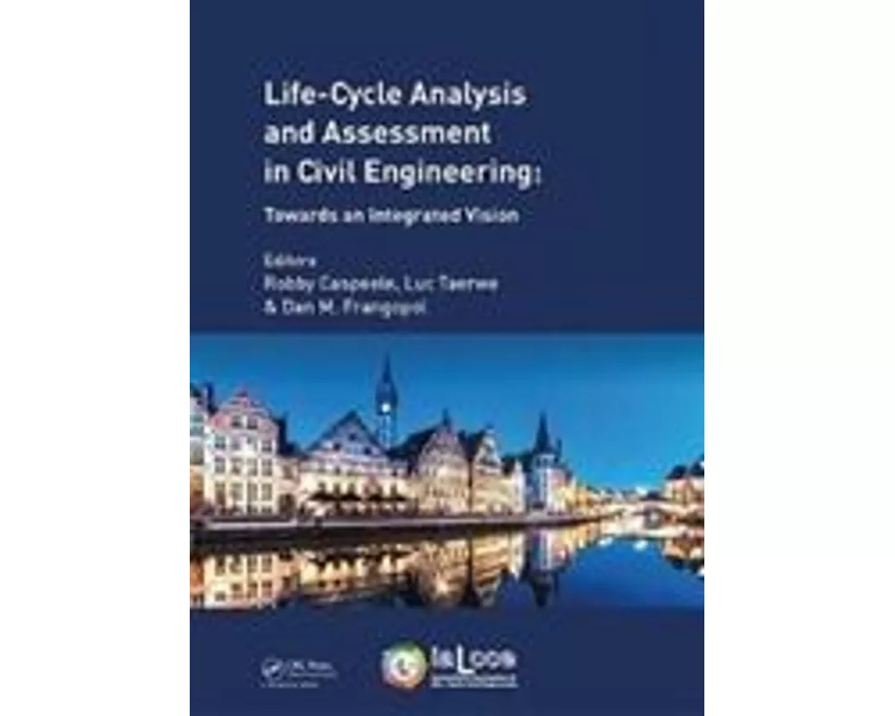 Life Cycle Analysis and Assessment in Civil Engineering: Towards an Integrated Vision