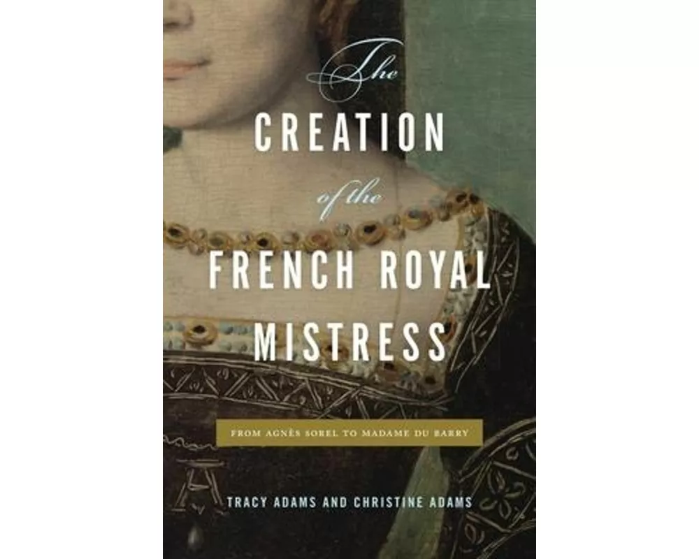The Creation of the French Royal Mistress
