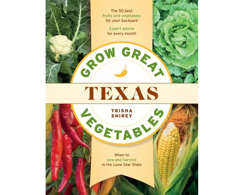 Grow Great Vegetables in Texas