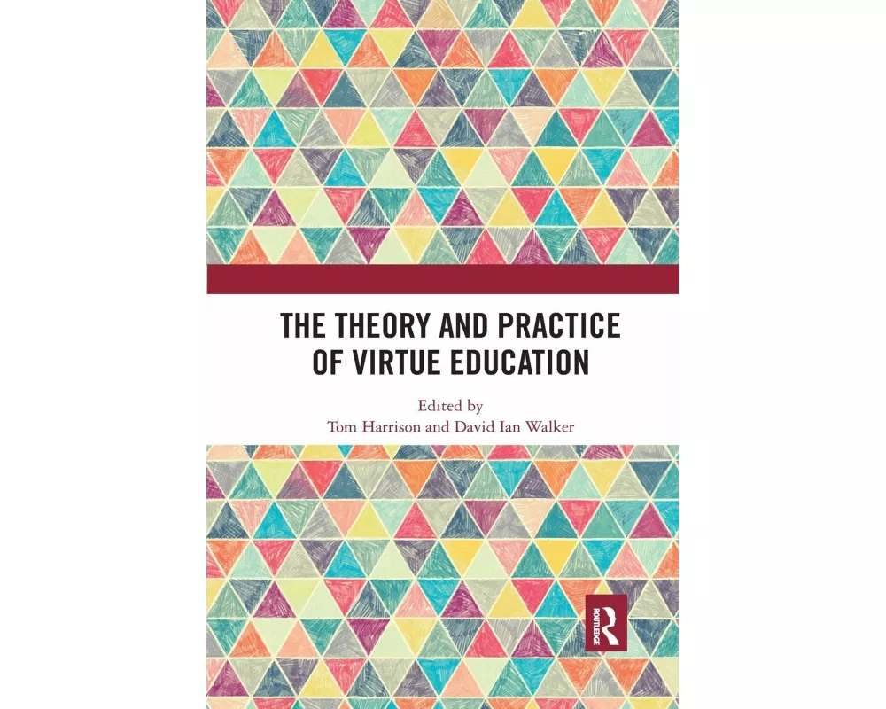 The Theory and Practice of Virtue Education