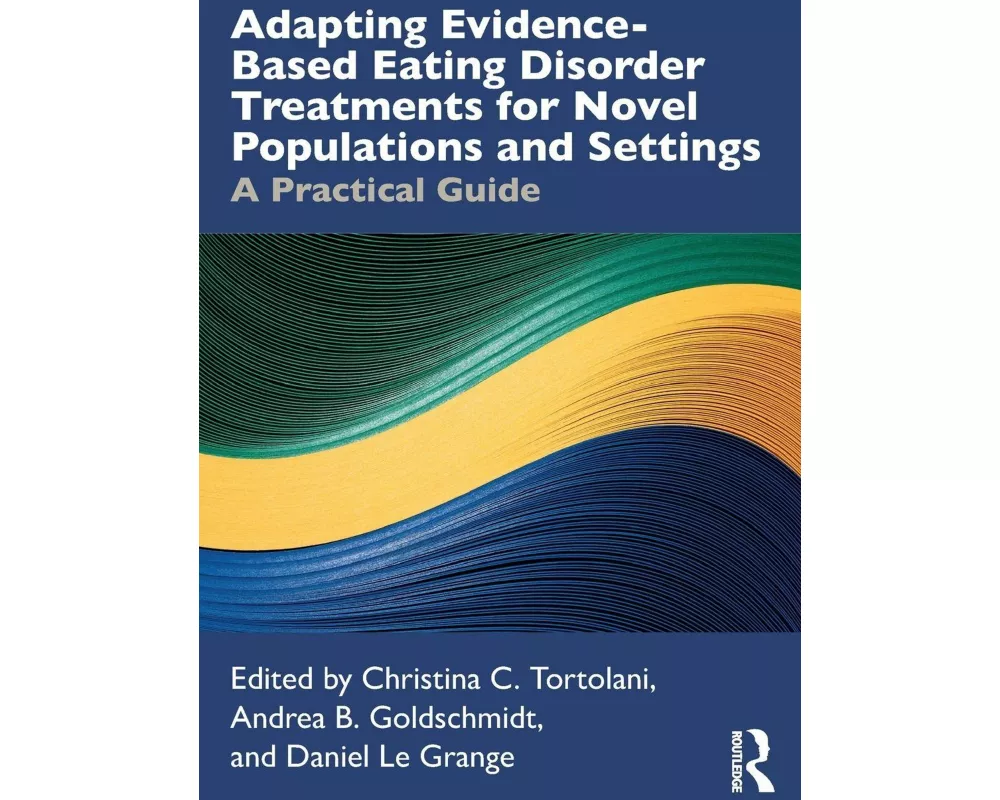Adapting Evidence-Based Eating Disorder Treatments for Novel Populations and Settings