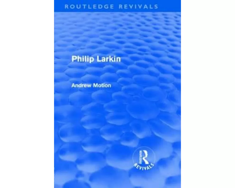Philip Larkin (Routledge Revivals)