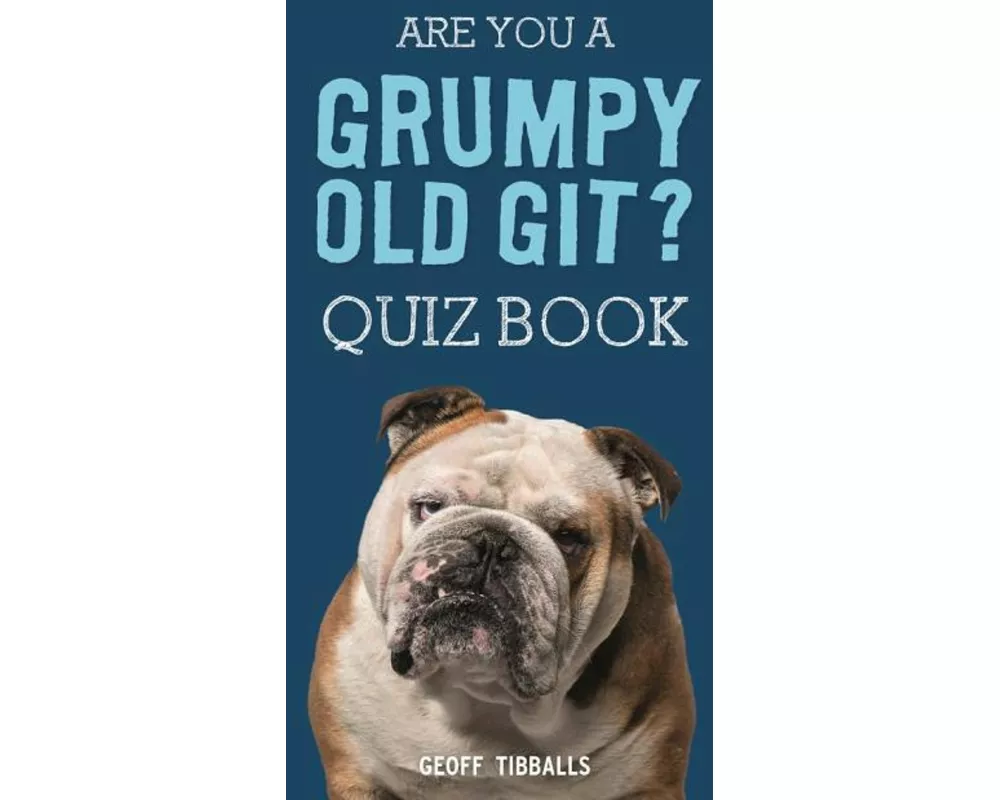 Are You a Grumpy Old Git? Quiz Book