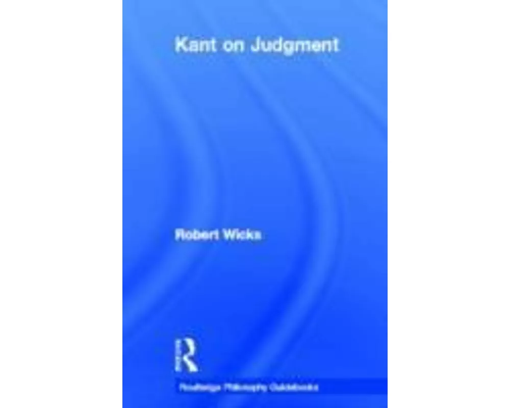 Routledge Philosophy GuideBook to Kant on Judgment