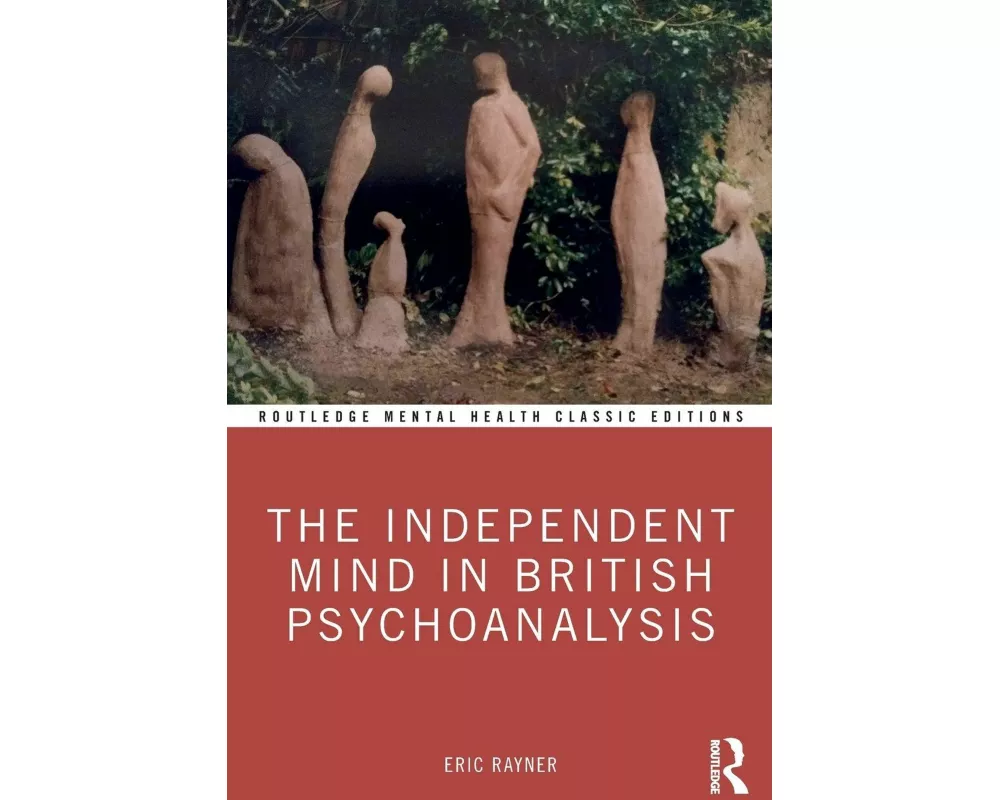 The Independent Mind in British Psychoanalysis