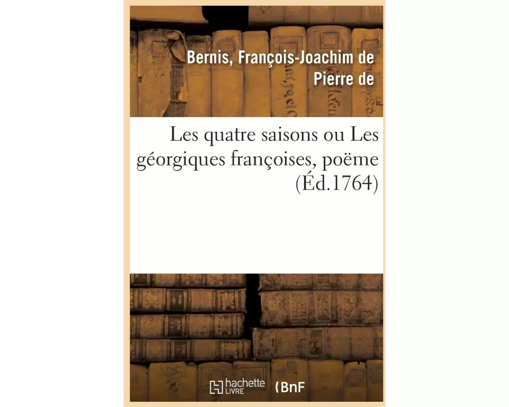 Les Quatre Saisons Ou Les Géorgiques Françoises, Poëme