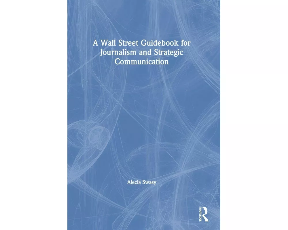 A Wall Street Guidebook for Journalism and Strategic Communication