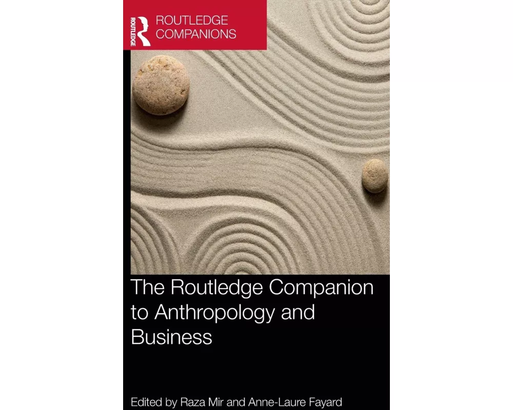 The Routledge Companion to Anthropology and Business