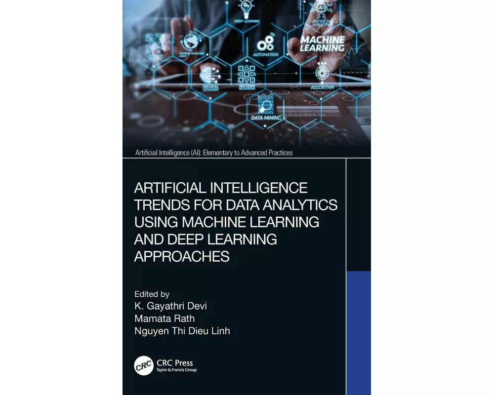 Artificial Intelligence Trends for Data Analytics Using Machine Learning and Deep Learning Approaches