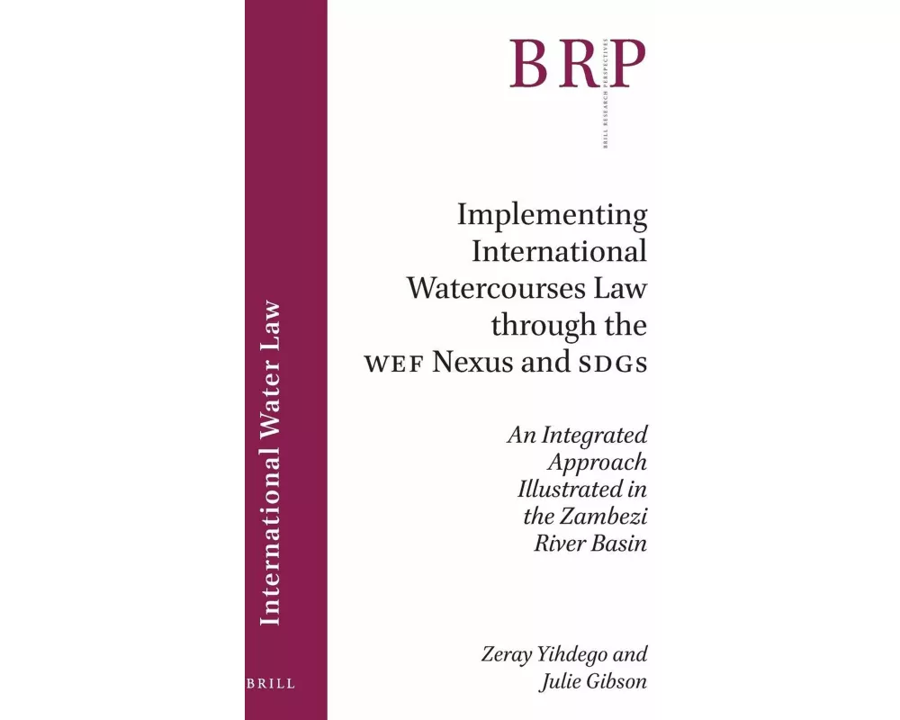 Implementing International Watercourses Law Through the Wef Nexus and Sdgs