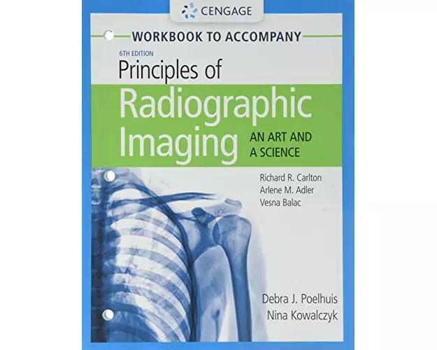 Student Workbook for Carlton/Adler/Balac's Principles of Radiographic Imaging: An Art and A Science