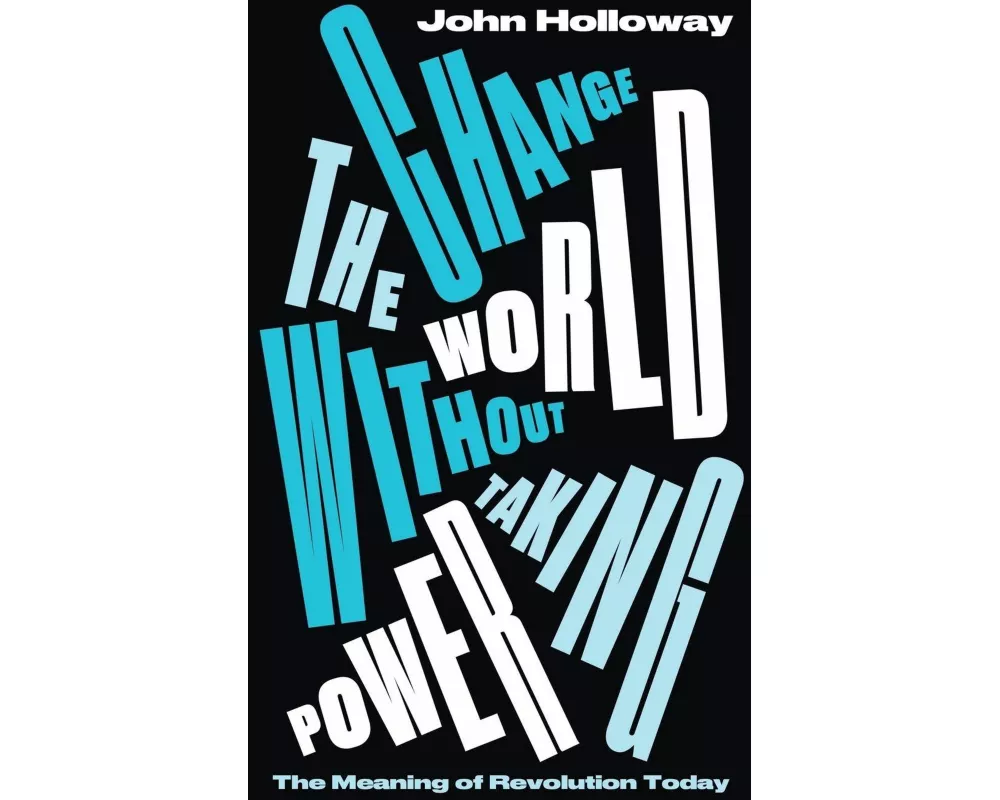 Change the World Without Taking Power