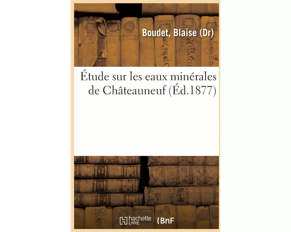 Étude Sur Les Eaux Minérales de Châteauneuf