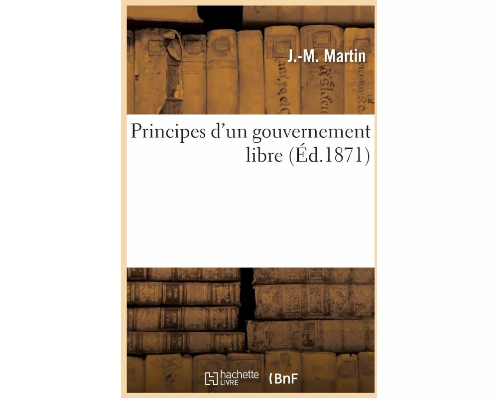 Principes d'Un Gouvernement Libre