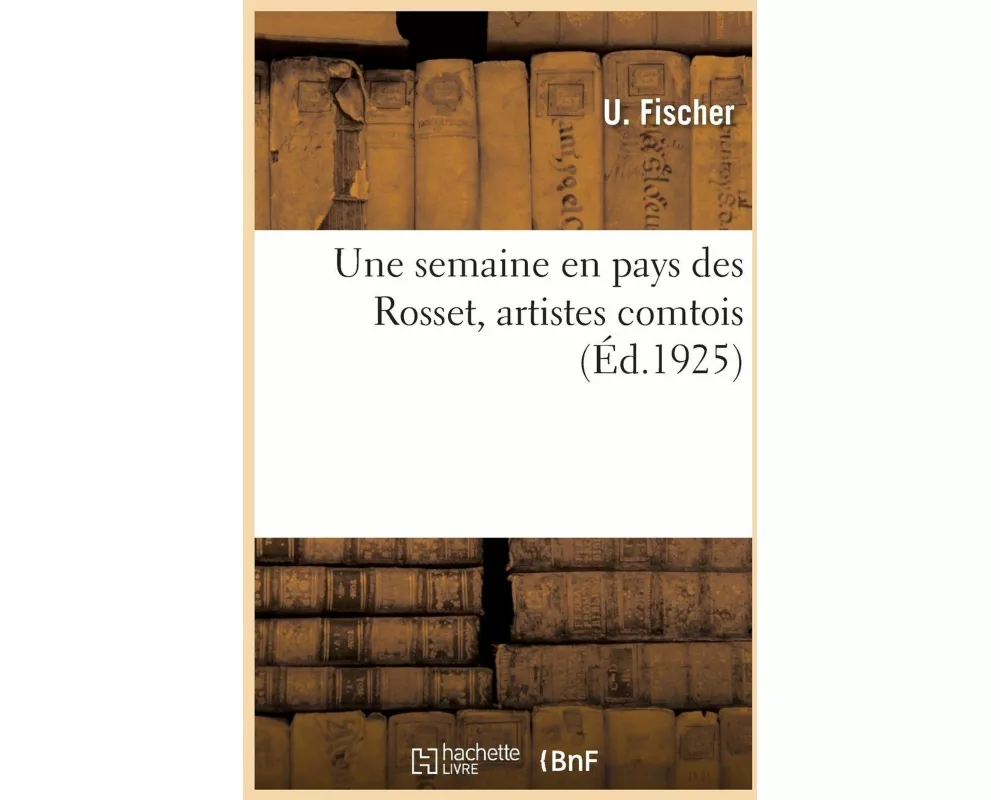 Une Semaine En Pays Des Rosset, Artistes Comtois