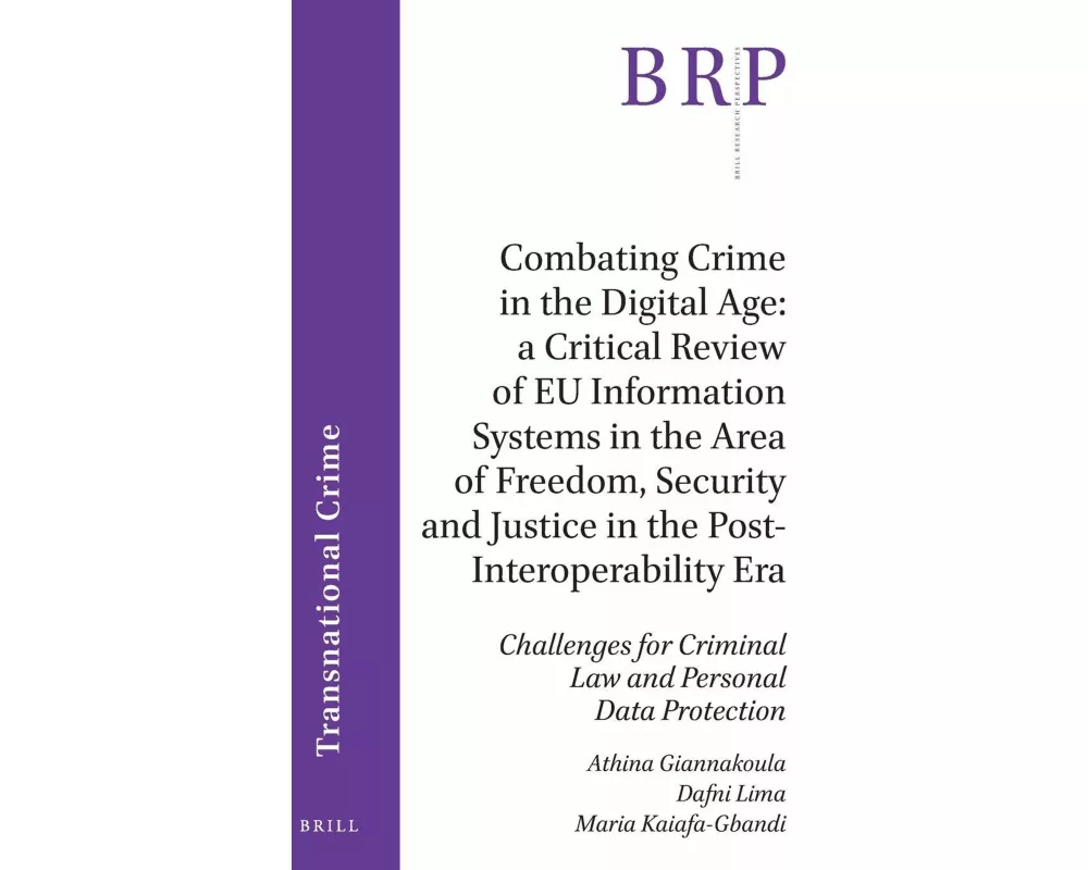 Combating Crime in the Digital Age: A Critical Review of EU Information Systems in the Area of Freedom, Security and Justice in the Post-Interoperabil