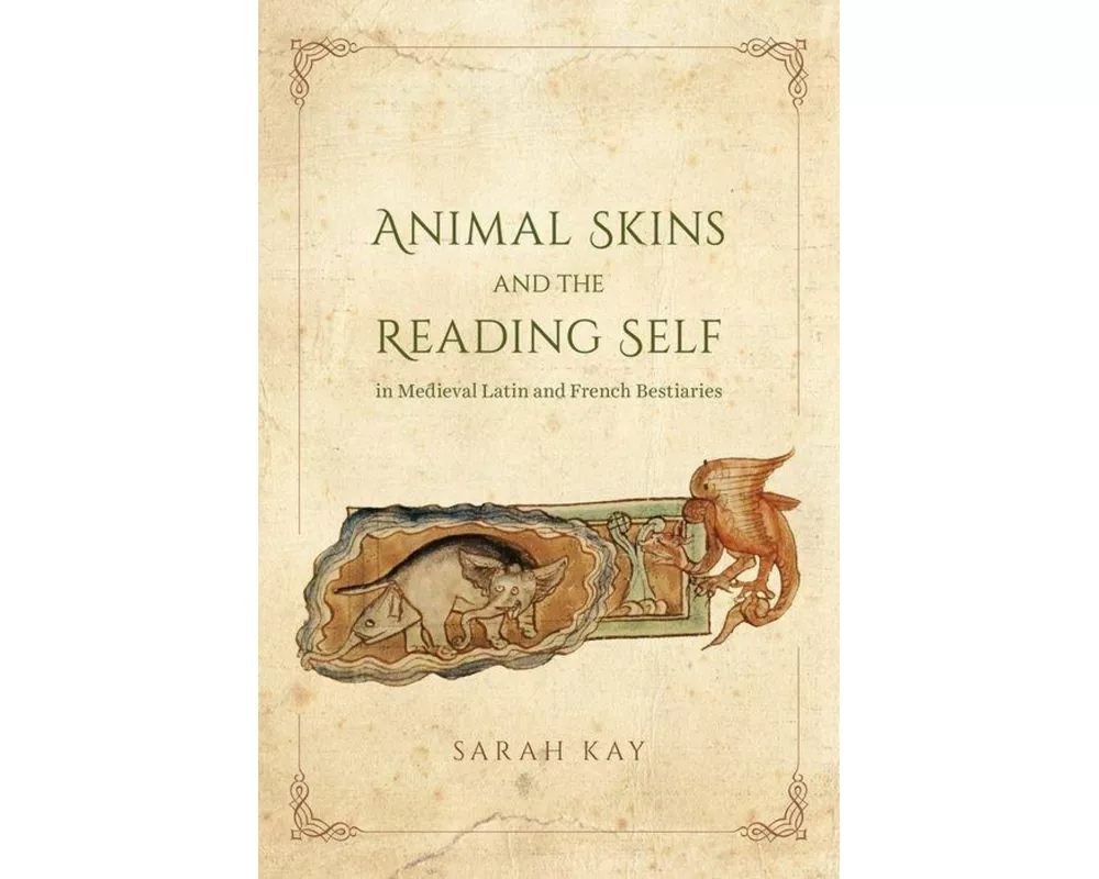 Animal Skins and the Reading Self in Medieval Latin and French Bestiaries