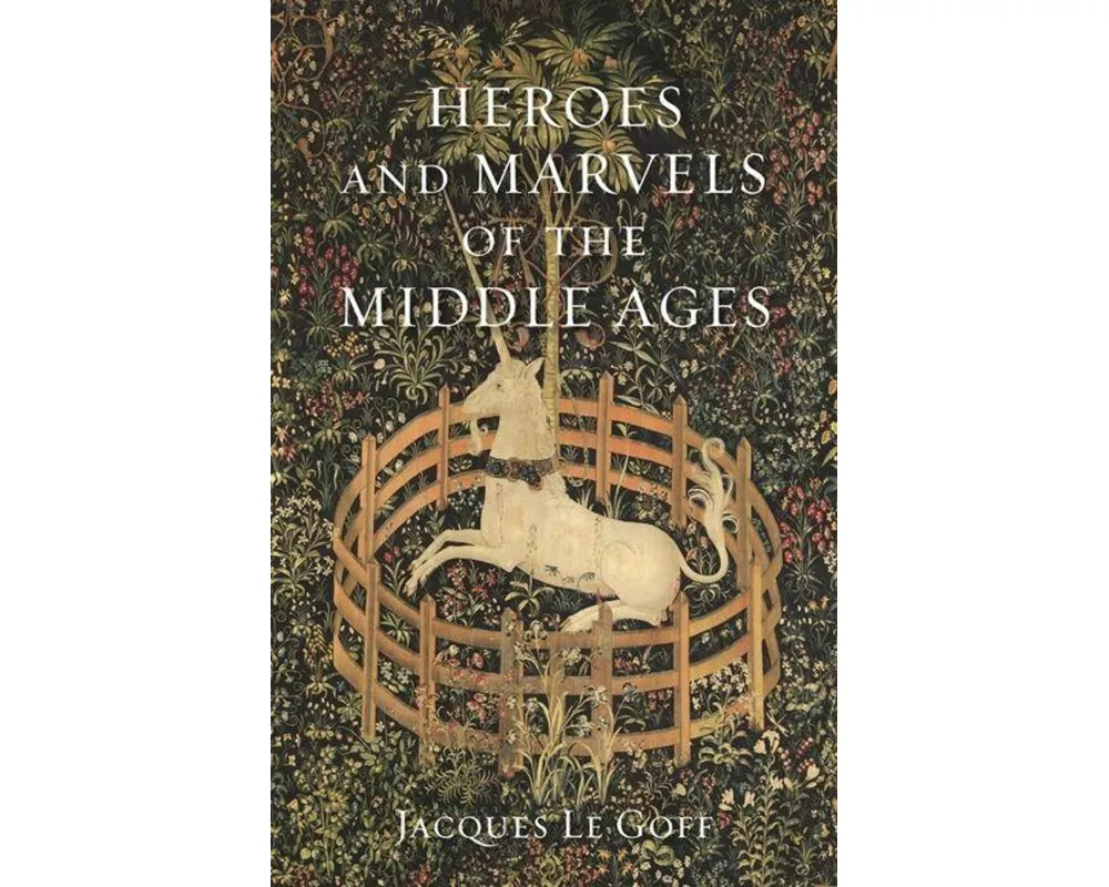 Heroes and Marvels of the Middle Ages