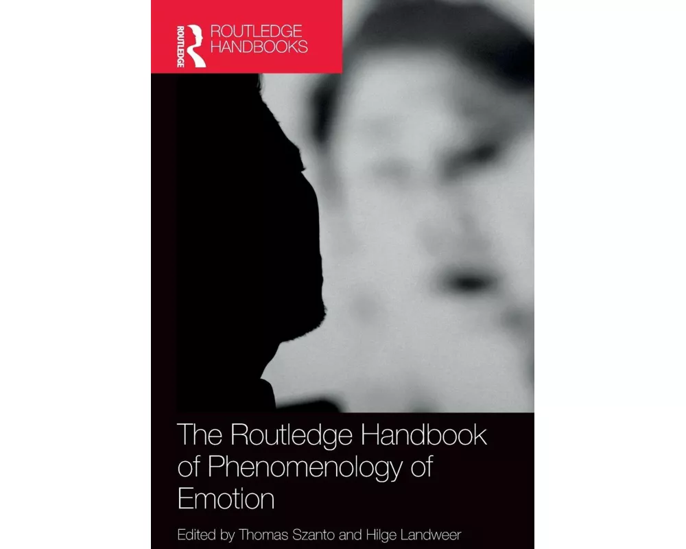 The Routledge Handbook of Phenomenology of Emotion