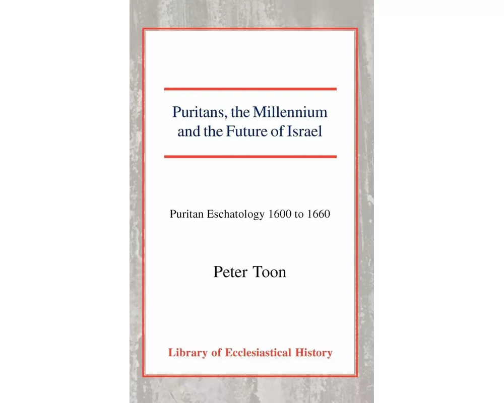 Puritans, the Millennium and the Future of Israel