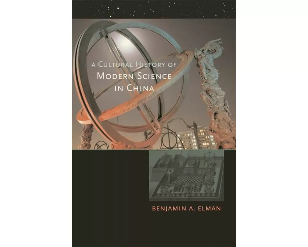 A Cultural History of Modern Science in China