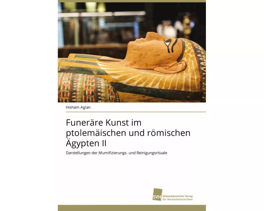Funeräre Kunst im ptolemäischen und römischen Ägypten II