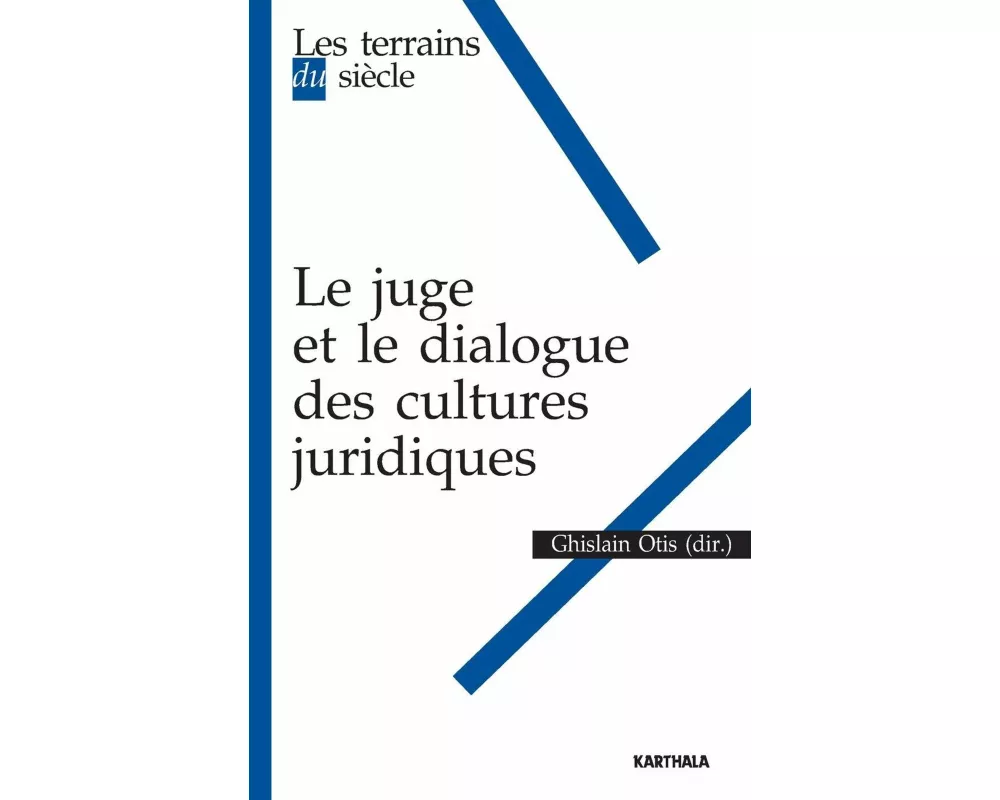 Le juge et le dialogue des cultures juridiques