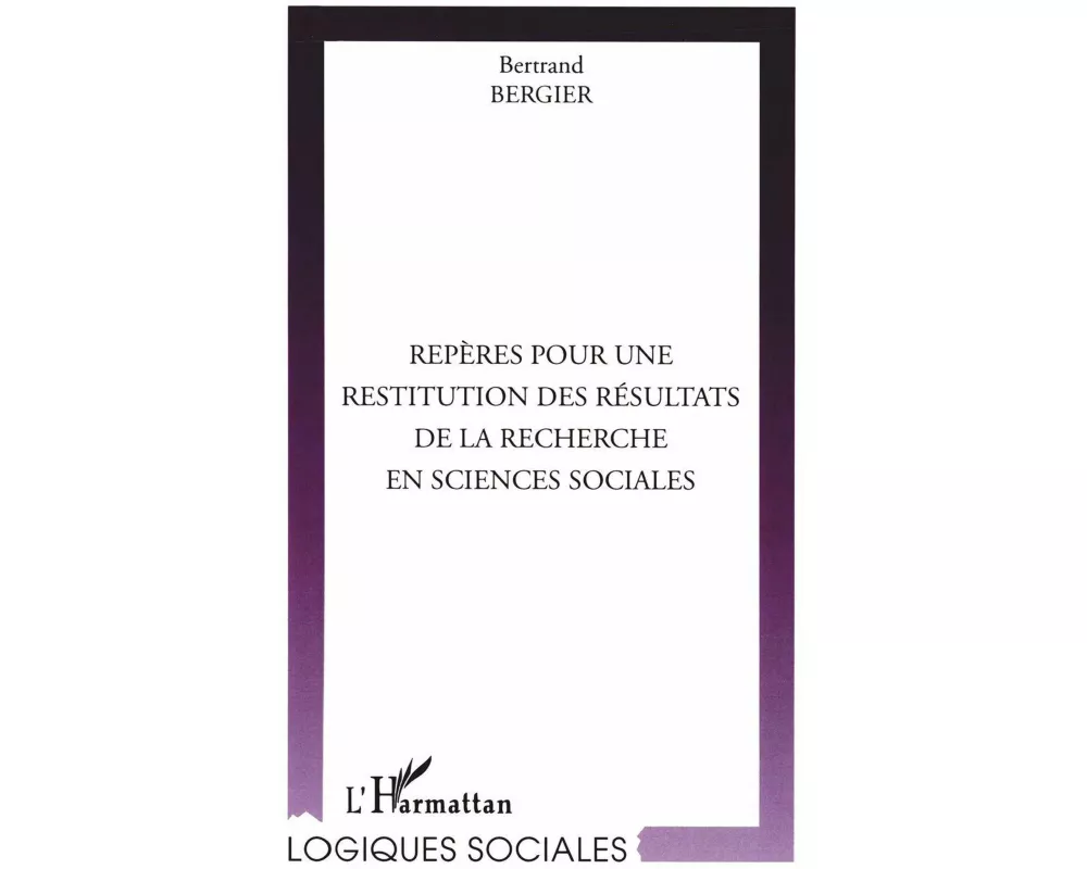RepÈres Pour Une Restitution Des RÉsultats De La Recherche En Sciences Sociales