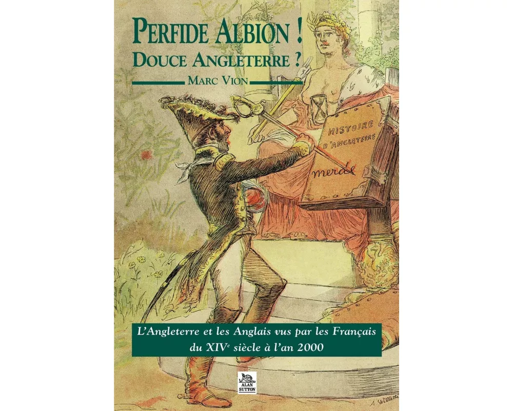 Perfide Albion ! Douce Angleterre ?