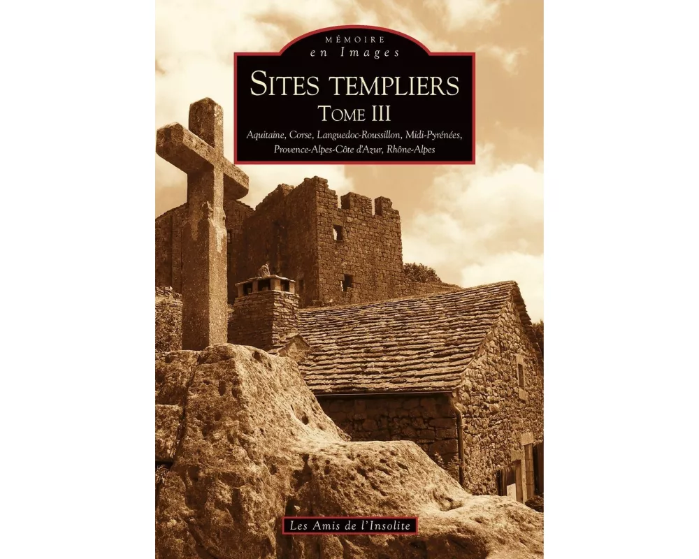 Sites templiers - Tome III