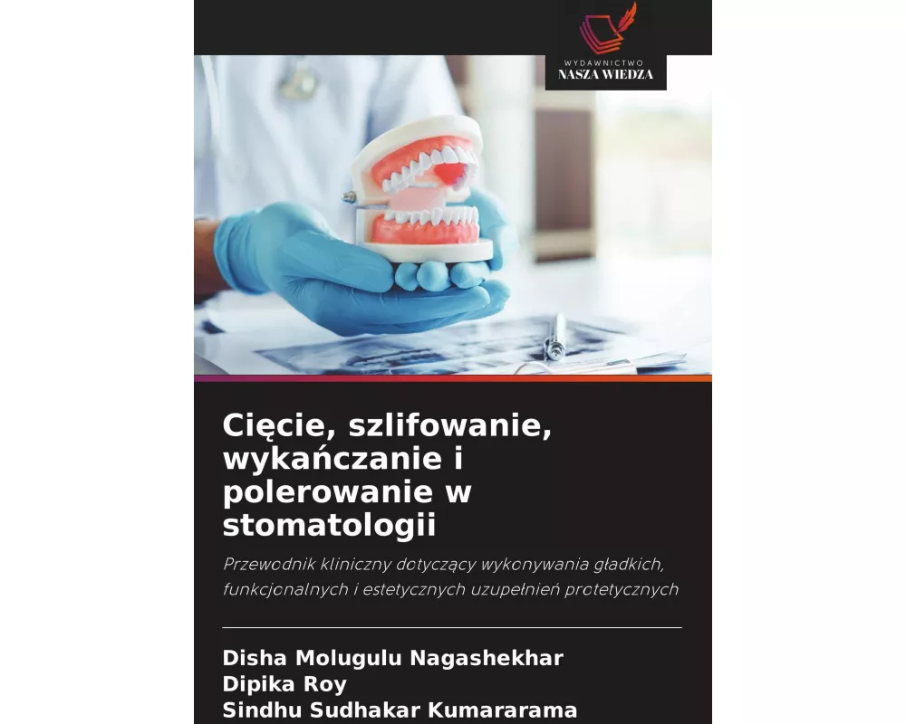 Ci¿cie, szlifowanie, wyka¿czanie i polerowanie w stomatologii