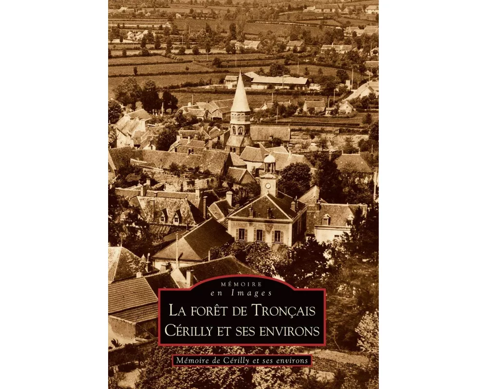Forêt de Tronçais (La) - Cérilly et ses environs