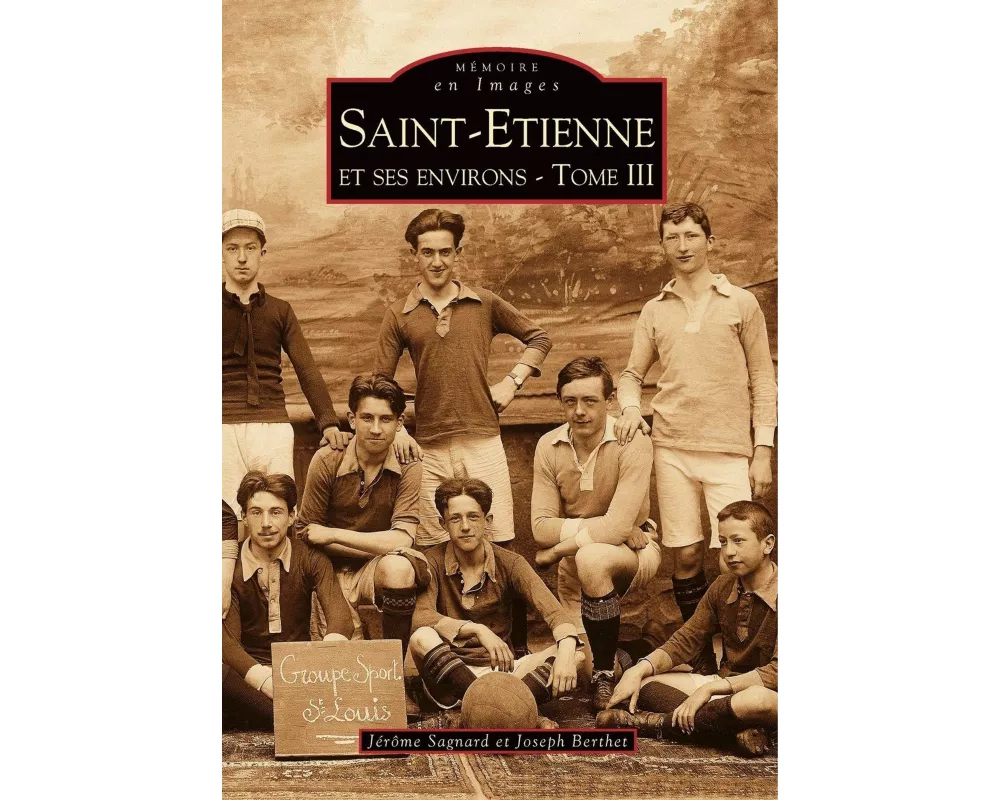 Saint-Etienne - Tome III