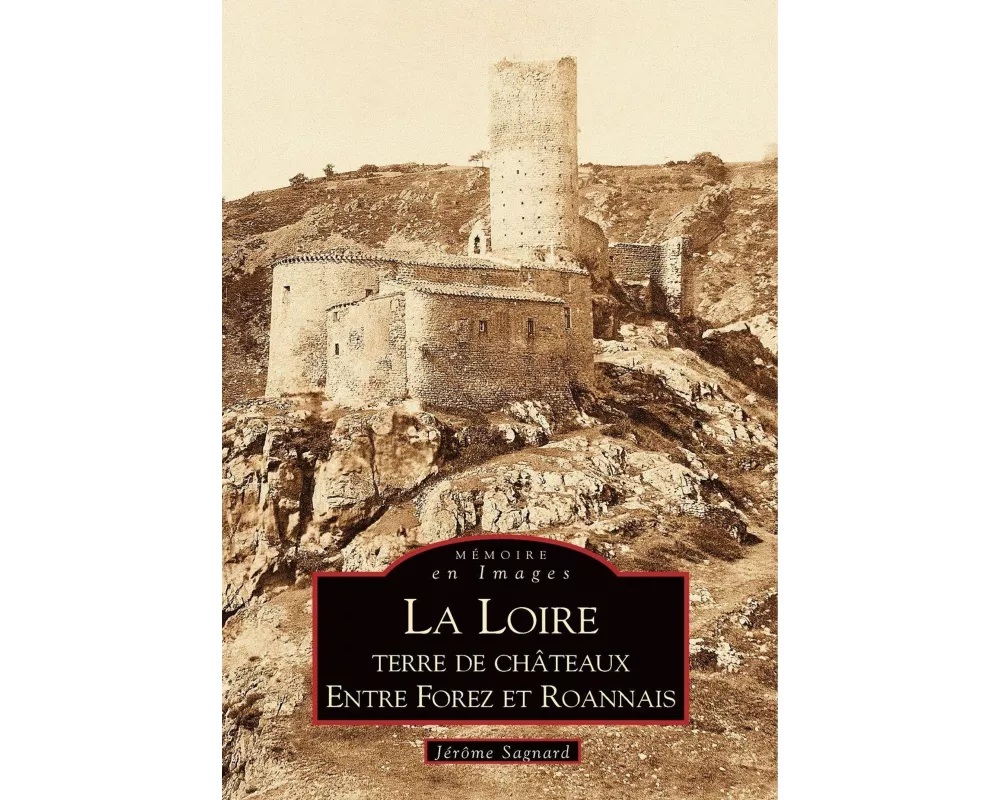 Loire, terre de châteaux - entre Forez et Roannais (La)